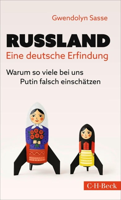 Russland - eine deutsche Erfindung - Gwendolyn Sasse