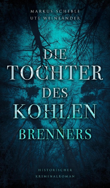 Die Tochter des Kohlenbrenners - Ute Weinländer, Markus Scheble