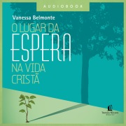 Cover-Bild zum Titel 'O lugar da espera na vida cristã' von 'Vanessa Belmonte'