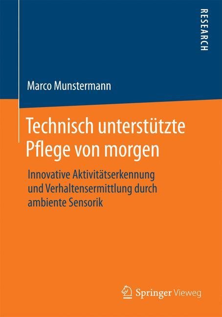 Technisch unterstützte Pflege von morgen - Marco Munstermann