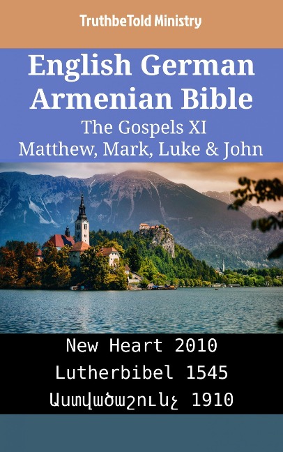 English German Armenian Bible - The Gospels XI - Matthew, Mark, Luke & John - Truthbetold Ministry