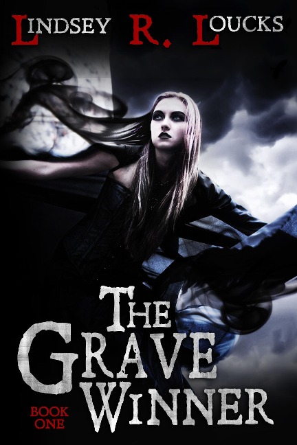 The Grave Winner - Lindsey R. Loucks