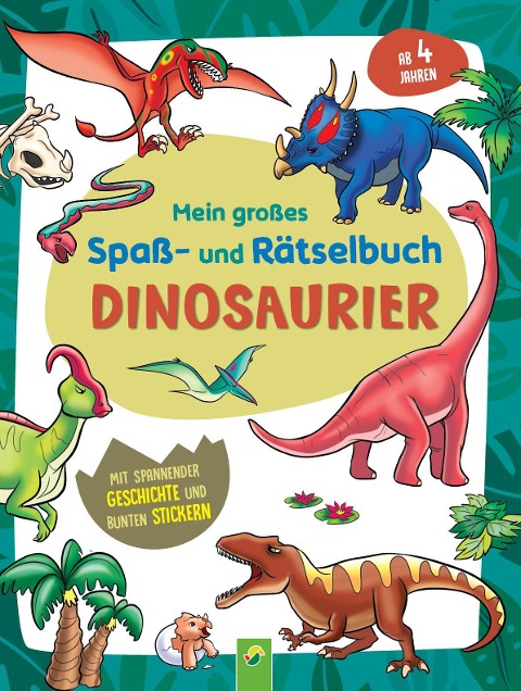 Mein großes Spaß- und Rätselbuch Dinosaurier - Alina Durinic, Schwager & Steinlein Verlag