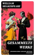 Cover-Bild zum Titel 'Gesammelte Werke (Zweisprachige Ausgabe: Deutsch-Englisch)' von 'William Shakespeare'