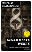 Cover-Bild zum Titel 'Gesammelte Werke (Zweisprachige Ausgabe: Deutsch-Englisch)' von 'William Shakespeare'