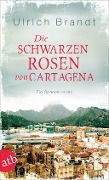 Cover-Bild zum Titel 'Die schwarzen Rosen von Cartagena' von 'Ulrich Brandt'