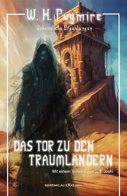 Das Tor zu den Traumländern - Unheimliche Erzählungen - W. H. Pugmire, S. T. Joshi