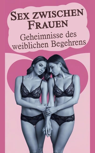 Sex zwischen Frauen - Geheimnisse des weiblichen Begehrens - Laura and Javier