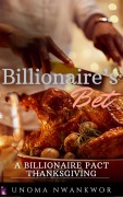 Cover-Bild zum Titel 'Billionaire's Bet (Billionaire Pact, #4)' von 'Unoma Nwankwor'