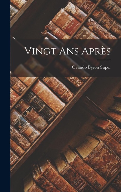 Vingt Ans Après - Ovando Byron Super