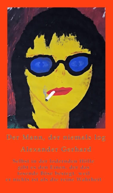 Der Mann, der niemals log - Alexander Gerhard