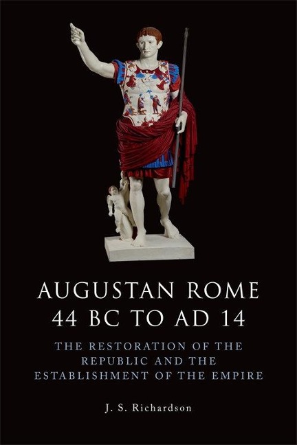 Augustan Rome 44 BC to AD 14 - J. S. Richardson