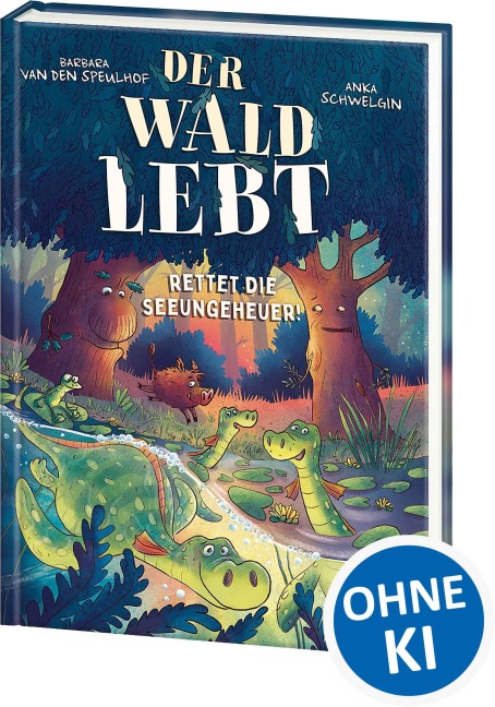 Der Wald lebt! (Band 2) - Rettet die Seeungeheuer! - Barbara van den Speulhof