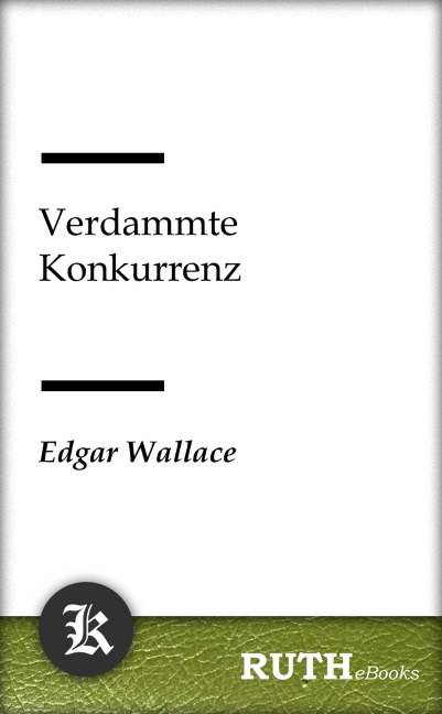 Verdammte Konkurrenz - Edgar Wallace