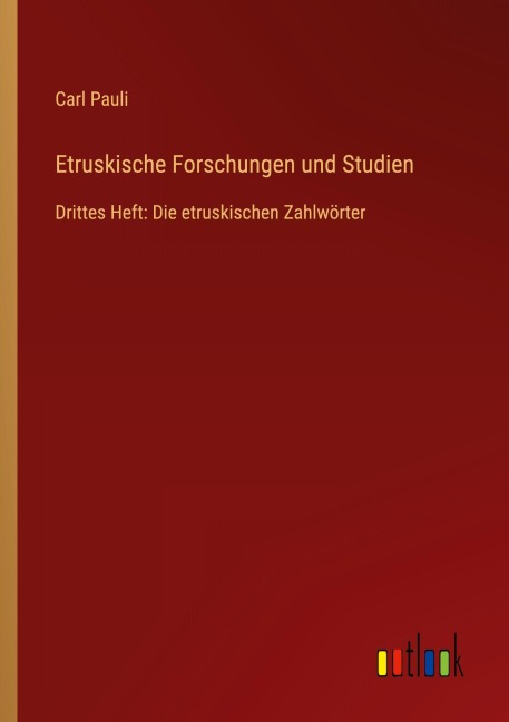 Etruskische Forschungen und Studien - Carl Pauli