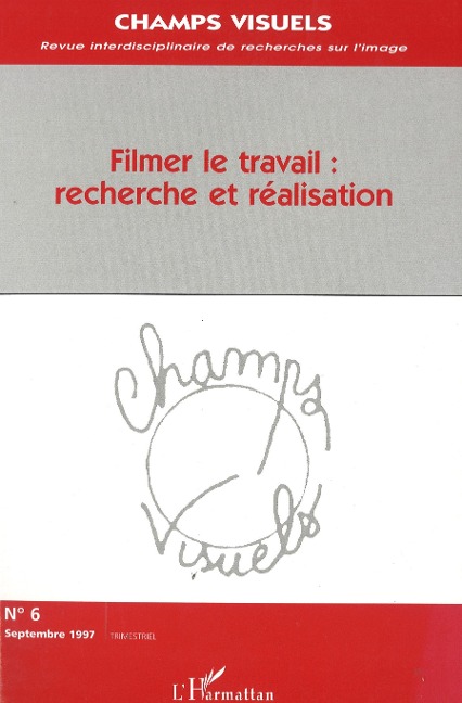 Filmer le travail: recherche et réalisation - Collectif
