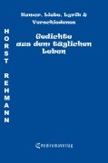 Cover-Bild zum Titel 'Gedichte aus dem täglichen Leben' von 'Horst Rehmann'