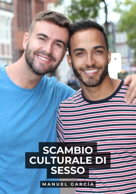 Scambio Culturale di Sesso - Manuel García