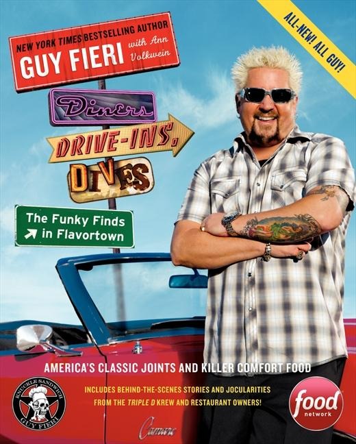 Diners, Drive-Ins, and Dives: The Funky Finds in Flavortown - Guy Fieri, Ann Volkwein