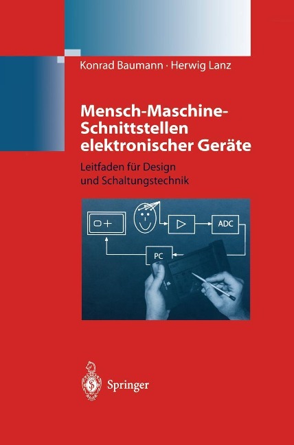 Mensch-Maschine-Schnittstellen elektronischer Geräte - Konrad Baumann, Herwig Lanz