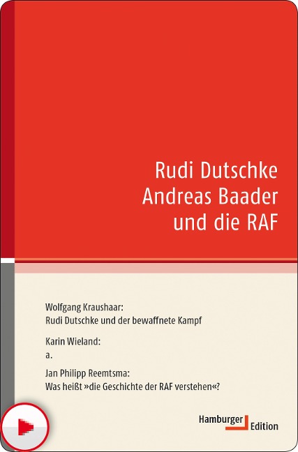 Rudi Dutschke Andreas Baader und die RAF - Wolfgang Kraushaar, Jan Philipp Reemtsma, Karin Wieland