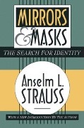 Cover-Bild zum Titel 'Mirrors and Masks' von 'Anselm L. Strauss'