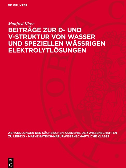 Beiträge zur D- und V-Struktur von Wasser und speziellen Wässrigen Elektrolytlösungen - Manfred Klose