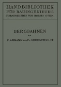 Bergbahnen - Otto Ammann, Robert Otzen, Conrad von Gruenewaldt