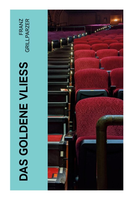 Das goldene Vließ - Franz Grillparzer