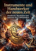Cover-Bild zum Titel 'Instrumente und Handwerker der neuen Zeit' von 'Liora Becker'