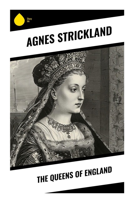 The Queens of England - Agnes Strickland
