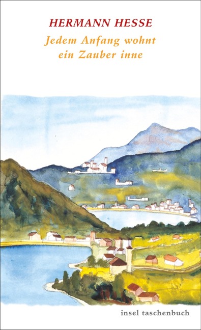 Jedem Anfang wohnt ein Zauber inne - Hermann Hesse
