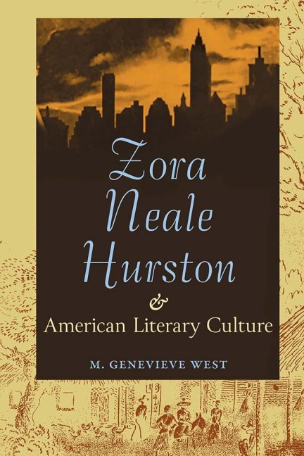 Zora Neale Hurston and American Literary Culture - M. Genevieve West
