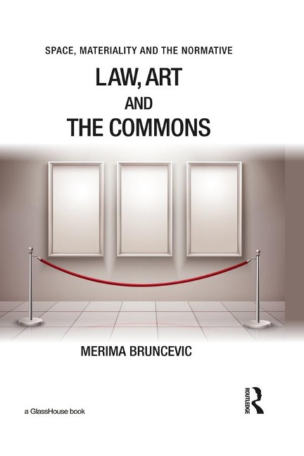 Law, Art and the Commons - Merima Bruncevic