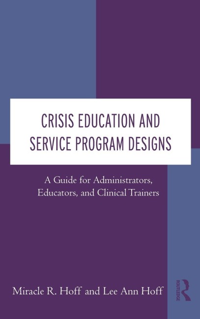 Crisis Education and Service Program Designs - Miracle R. Hoff, Lee Ann Hoff