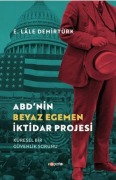 Cover-Bild zum Titel 'ABDnin Beyaz Egemen Iktidar Projesi' von 'E. Lale Demirtürk'