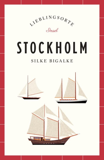 Stockholm - Lieblingsorte - Silke Bigalke