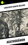 Cover-Bild zum Titel 'Agathodämon' von 'Christoph Martin Wieland'