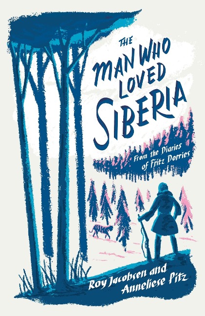 The Man Who Loved Siberia - Anneliese Pitz, Roy Jacobsen