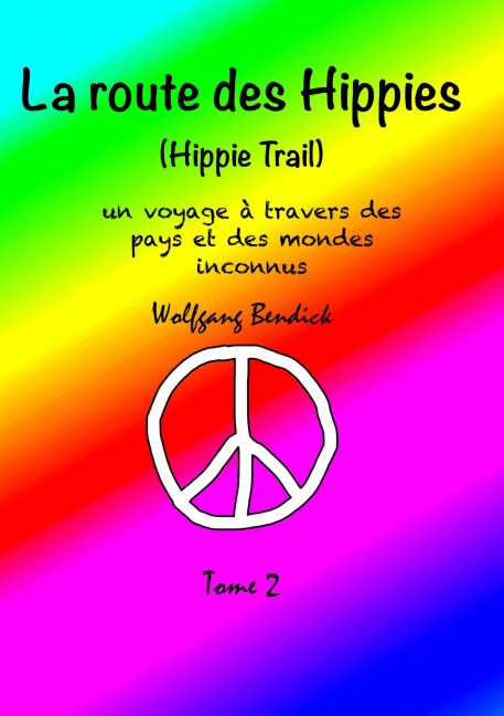 La route des hippies - Tome 2 - Wolfgang Bendick