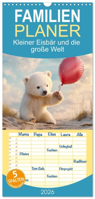 Familienplaner 2026 - Kleiner Eisbär und die große Welt mit 5 Spalten (Wandkalender, 21 x 45 cm) CALVENDO - Steffen Gierok-Latniak