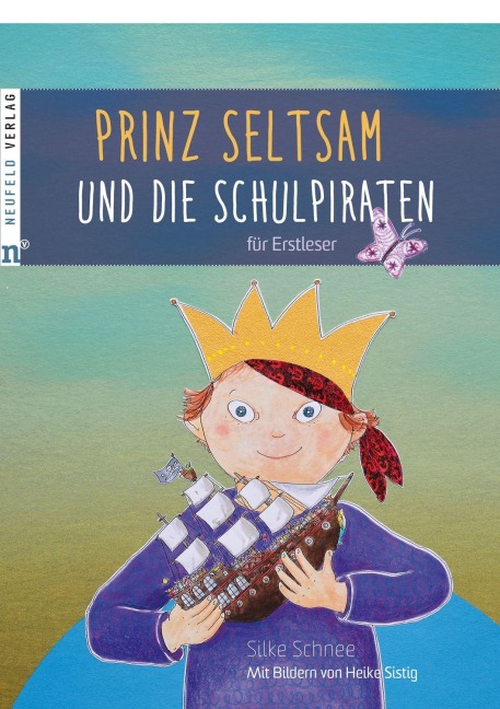 Prinz Seltsam und die Schulpiraten: Für Erstleser - Silke Schnee