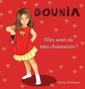 Cover-Bild zum Titel 'DOUNIA Elle sont où mes chaussures ?' von 'Kawtar Notredame'