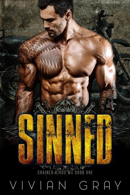 Sinned (Chained Kings MC, #1) - Vivian Gray