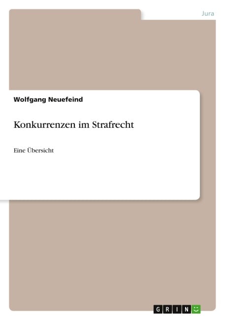 Konkurrenzen im Strafrecht - Wolfgang Neuefeind