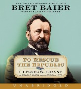 Cover-Bild zum Titel 'To Rescue the Republic CD' von 'Bret Baier, Catherine Whitney'