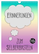 Cover-Bild zum Titel 'ERINNERUNGEN Zum Selberbasteln (Wandkalender 2026 DIN A4 hoch), CALVENDO Monatskalender' von 'Melanie Viola'