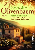 Cover-Bild zum Titel 'Unter dem Olivenbaum Band 01' von 'Claudia Westhagen, Kerstin Lange, Rudolf Georg, Schmid-Spreer Ursula, Hannelore Koch'