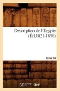 Cover-Bild zum Titel 'Description de l'Egypte Tome 24 (Éd.1821-1830)' von 'Sans Auteur'