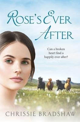 Rose's Ever After - Chrissie Bradshaw